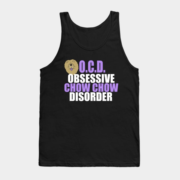 Obsessive Chow Chow Disorder Tank Top by epiclovedesigns